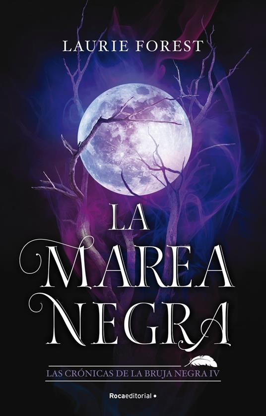 La Marea Negra (Las Crónicas de la Bruja Negra 4) - Laurie Forest,Laura Fernández Nogales - ebook