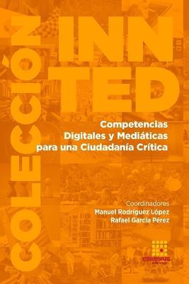 Competencias Digitales y Mediaticas para una Ciudadania Critica - Marcela Iglesias-Onofrio,Daniel Rodrigo-Cano,Juan Carlos Gil Gonzalez - cover