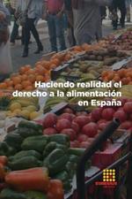 Haciendo realidad el derecho a la alimentacion en Espana