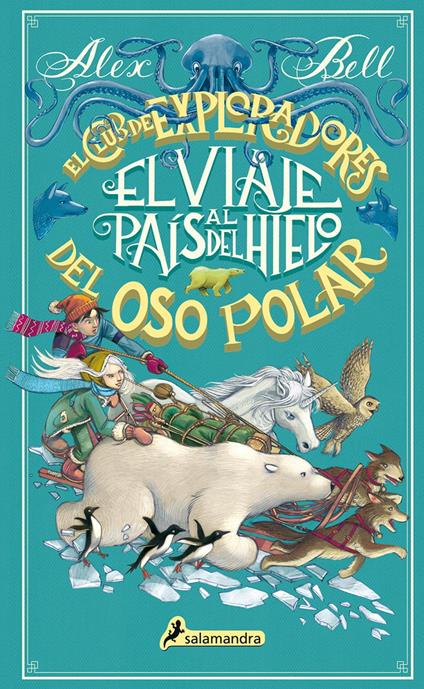 El viaje al país del hielo (El Club de los Exploradores del Oso Polar 1) - Alex Bell - ebook