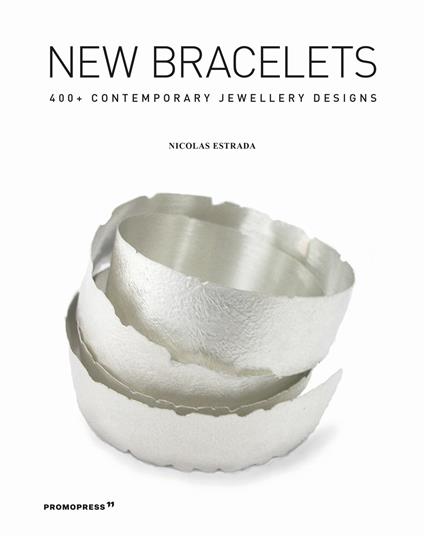New bracelets. 400+ contemporary jewellery designs - Nicolás Estrada - copertina