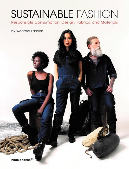 Sustainable fashion. Responsible consumption, design, fabrics, and materials - copertina