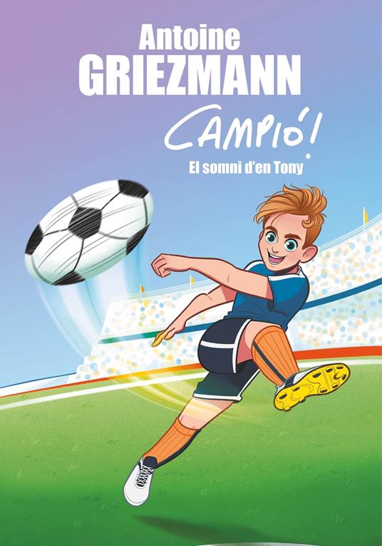 El somni d'en Tony (Campió! 1) - Antoine GRIEZMANN - ebook