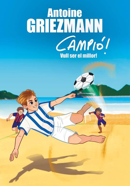 Vull ser el millor! (Campió! 4) - Antoine GRIEZMANN - ebook