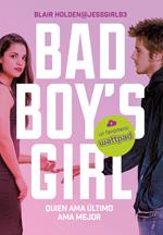 Quien ama último ama mejor (Bad Boy's Girl 5)