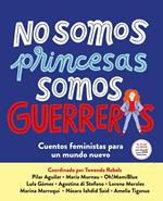 No somos princesas, somos guerreras