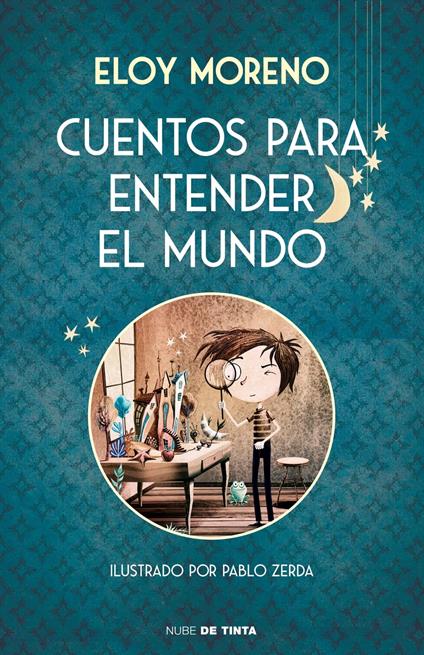 Cuentos para entender el mundo (edición ilustrada con contenido extra) - Eloy Moreno - ebook