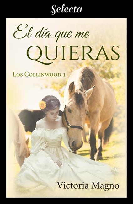 El día que me quieras (Los Collinwood 1)