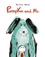 Pumpkin and me. Ediz. a colori