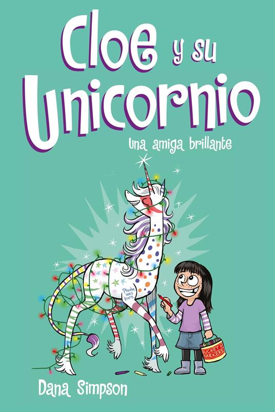 Una amiga brillante (Cloe y su Unicornio 4) - Dana Simpson,Francesc Reyes Camps - ebook