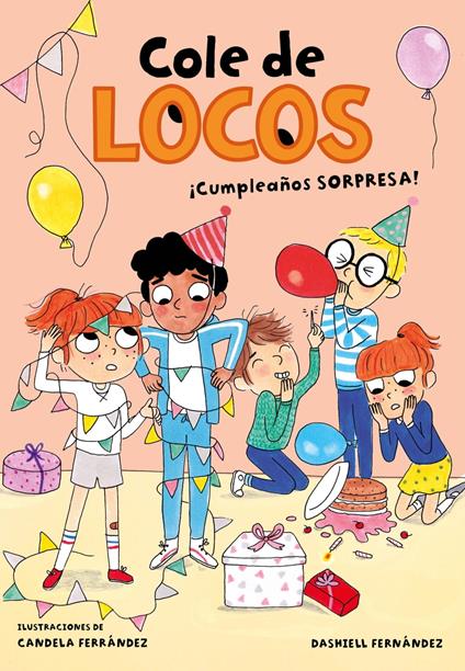 Cole de locos 3 - ¡Cumpleaños sorpresa! - Dashiell Fernández Pena - ebook