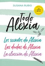 Todo Alexia (Pack: Los secretos de Alexia | Las dudas de Alexia | La elección de Alexia) (Saga Alexia)