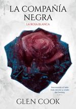 La compañía negra. Libro III - La rosa blanca