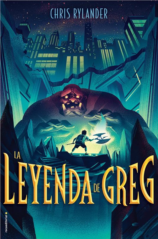 La leyenda de Greg (La leyenda de Greg 1) - Chris Rylander,Raúl Sastre Letona - ebook