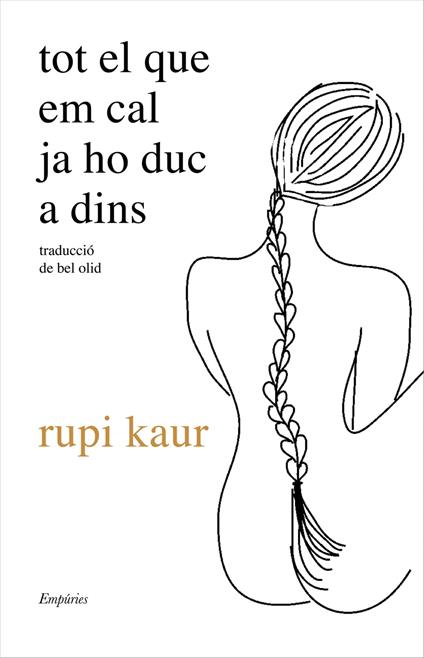 tot el que em cal ja ho duc a dins - Rupi Kaur,Bel Olid - ebook