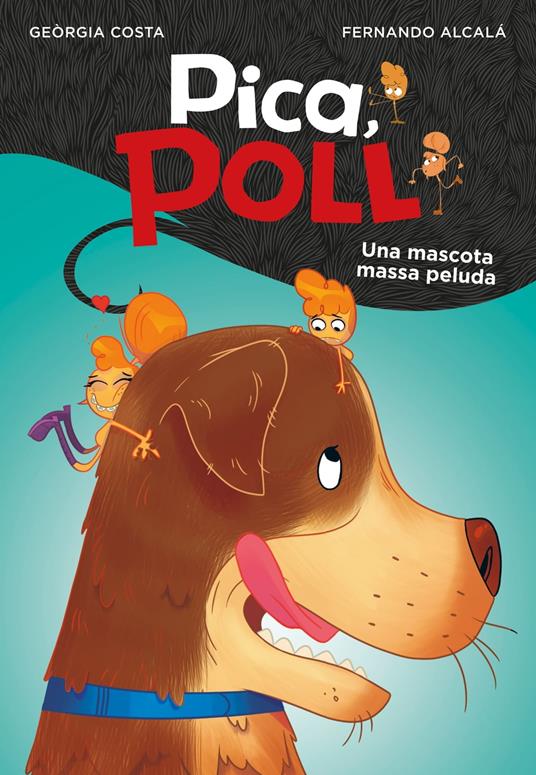 Una mascota massa peluda (Pica, Poll 4) - FERNANDO ALCALÁ,Georgia Costa - ebook