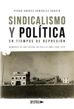 Sindicalismo y Política en tiempos de represión