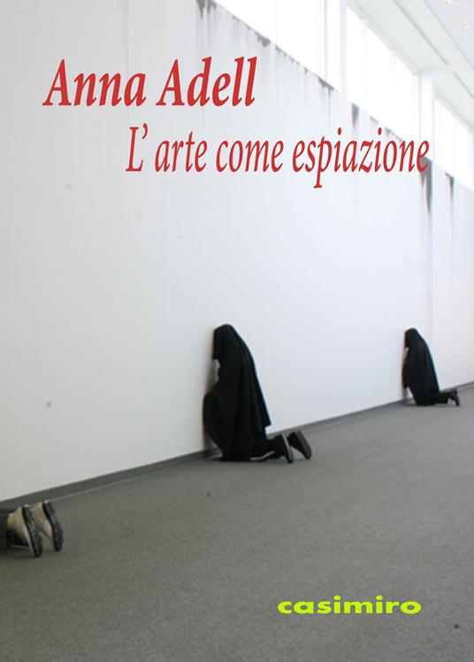 L'arte come espiazione. Ediz. illustrata - Anna Adell - copertina