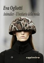 Animalier. Il bestiario della moda. Ediz. illustrata