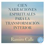 Cien narraciones espirituales para la transformación interior