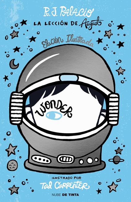 Wonder - La lección de August (edición ilustrada con capítulos extra) - R. J. Palacio,Tad Carpenter,Diego de los Santos Domingo - ebook