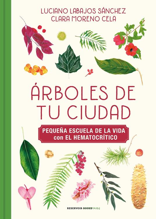 Árboles de tu ciudad (Pequeña escuela de la vida con El Hematocrítico) - El Hematocrítico,Luciano Labajos Sánchez,Klari Moreno - ebook