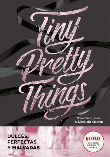 Tiny Pretty Things (edición en español) (Tiny Pretty Things 1) - Sona Charaipotra,Dhonielle Clayton,Noemí Sobregués Arias - ebook