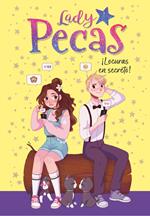 Lady Pecas 4 - ¡Locuras en secreto!