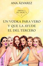 Un vodka para Vero y que la ayude el del tercero (Ebrias de amor 1)