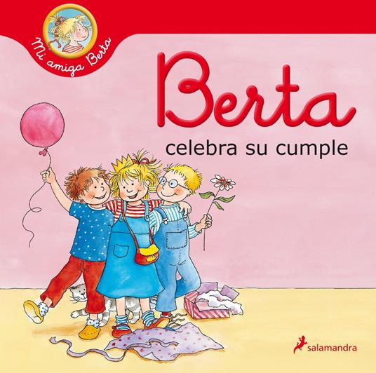 Berta celebra su cumple (Mi amiga Berta) - Liane Schneider,Eva Wenzel-Bürger,Teresa Clavel LLedó - ebook