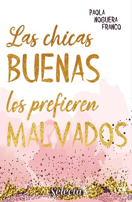 Las chicas buenas los prefieren malvados (Bilogía Bad Boys 2) - Paola Noguera Franco - ebook