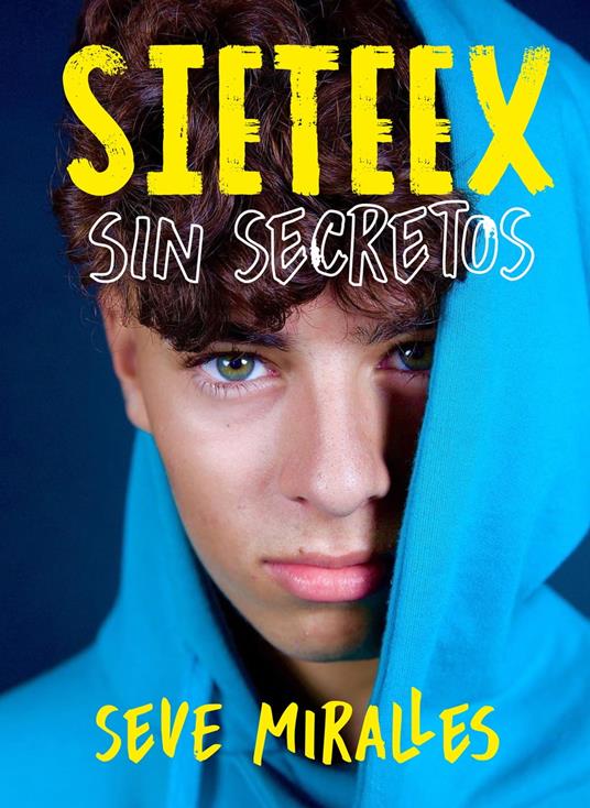 SIETEEX. Sin secretos - Seve Miralles - ebook