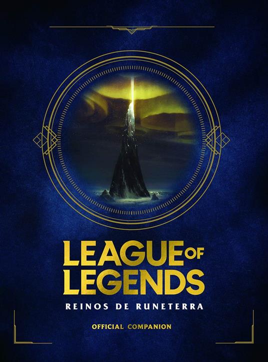 League of Legends. Reinos de Runeterra - Riot Games,Pedro Juan Galán Martín,Miguel Martínez Ayllón - ebook