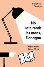 No te'n rentis les mans, Flanagan