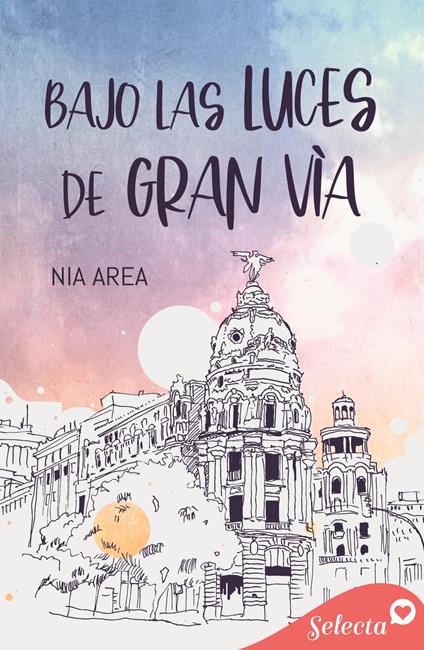 Bajo las luces de Gran Vía - Nia Area - ebook