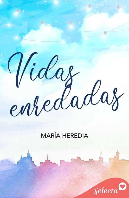 Vidas enredadas - María Heredia - ebook