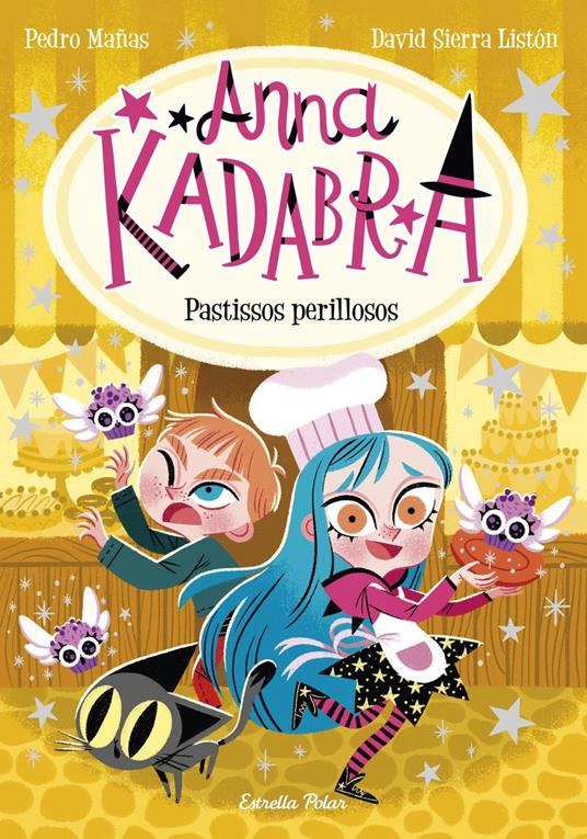 Anna Kadabra 6. Pastissos perillosos - Pedro Mañas,David Sierra Listón,Lara Estany - ebook