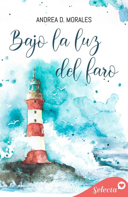 Bajo la luz del faro - Andrea D. Morales - ebook