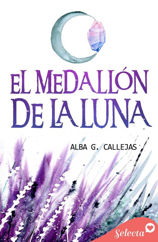 El medallón de la luna - Alba G. Callejas - ebook