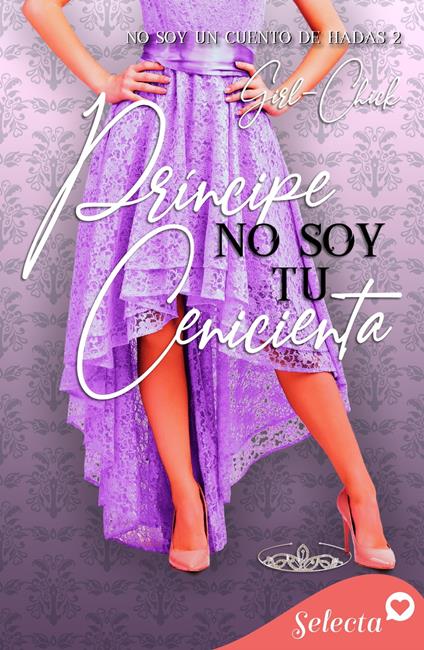 Príncipe, no soy tu Cenicienta (Trilogía No soy 2)