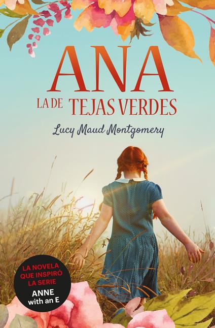 Ana, la de Tejas Verdes 1. Ana, la de Tejas Verdes - Lucy Maud Montgomery,Ángela Esteller García - ebook