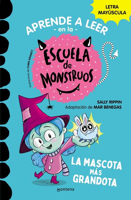 Aprender a leer en la Escuela de Monstruos 1 - La mascota más grandota - Mar Benegas,Sally Rippin,Chris Kennett,Jesús Ge - ebook