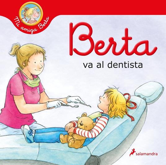 Berta va al dentista (Mi amiga Berta) - Liane Schneider,Janina Görrissen,Ana Guelbenzu de San Eustaquio - ebook