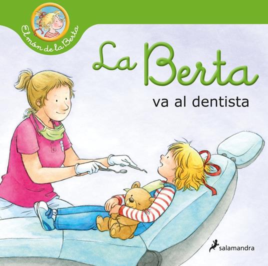 La Berta va al dentista (El món de la Berta) - Liane Schneider,Janina Görrissen,Laura del Barrio - ebook