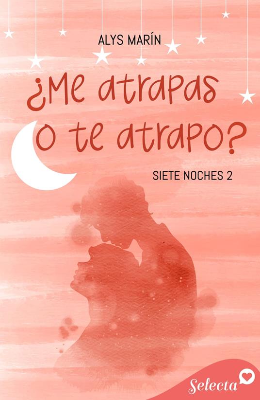 ¿Me atrapas o te atrapo? (Siete noches 2) - Alys Marín - ebook