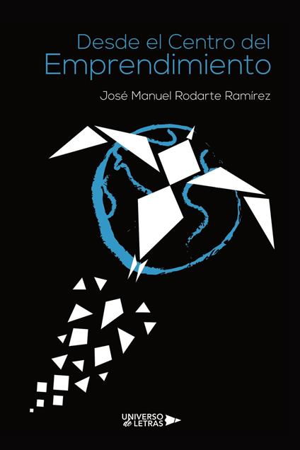Desde el Centro del Emprendimiento - José Manuel Rodarte Ramírez - ebook
