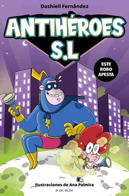 Antihéroes, S.L. 2 - Este robo apesta - Dashiell Fernández Pena - ebook