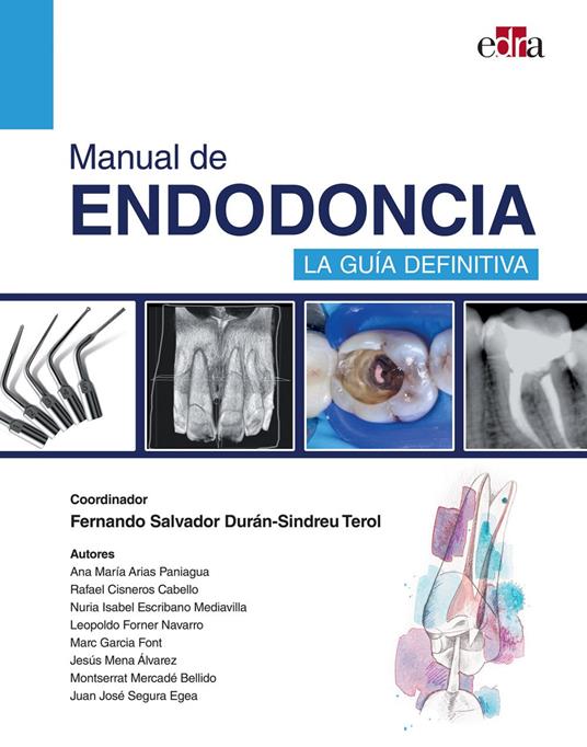 Manual de endodoncia. La guía definitiva