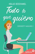 Todo lo que quiero (Serendipity Magazine 2)