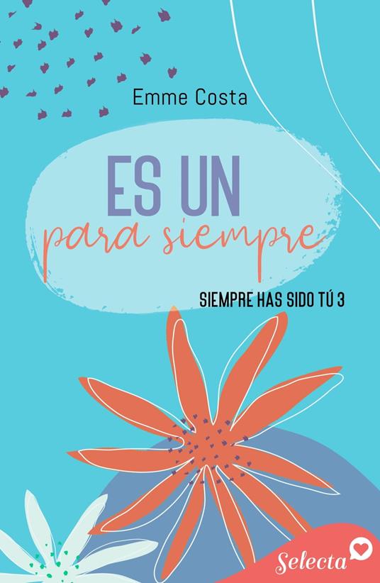 Es un para siempre (Siempre has sido tú 3) - Emme Costa - ebook